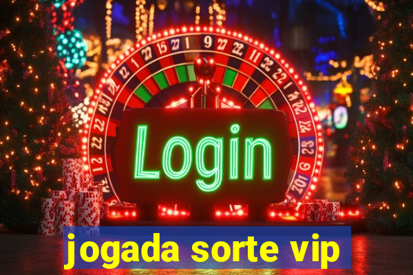 jogada sorte vip